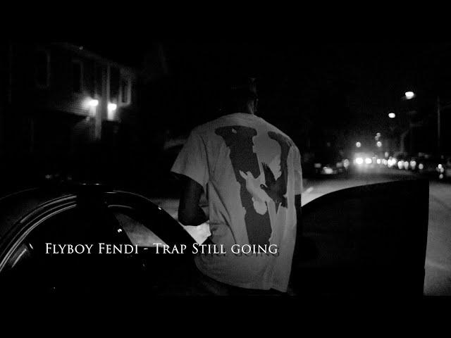 Flyboy Fendi - Trap Still Going (Official Music Video)