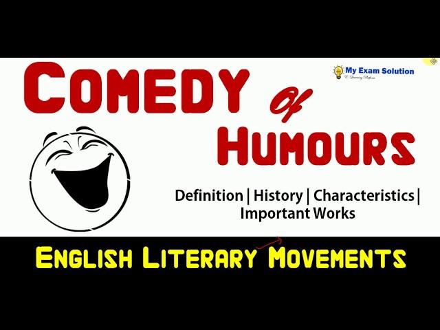 Comedy of Humours  | Characteristics | English Literary  Movements