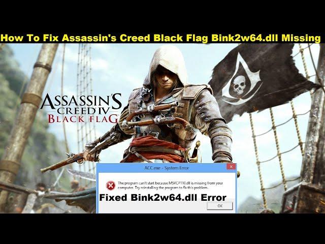 [Fixed] Assassin's Creed Black Flag bink2w64.dll Missing Error | How to fix bink2w64.dll in AC 4