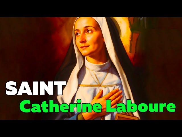 The Life, Legacy and Prayer of Saint Catherine Laboure: Witness to Marianne's miraculous apparitions