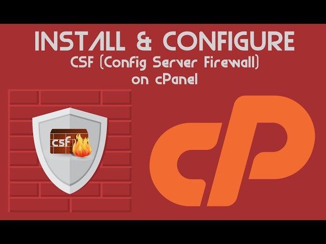 How To Install & Configure CSF Firewall on cPanel Server or VPS