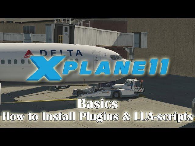 X-plane 11 Basics - How to Install Plugins & LUA-scripts