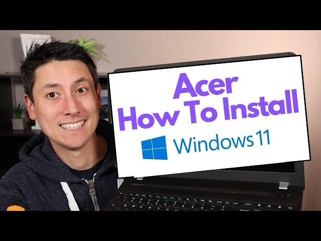 How To Install Windows 11 To Acer Computer - Free & Easy !!