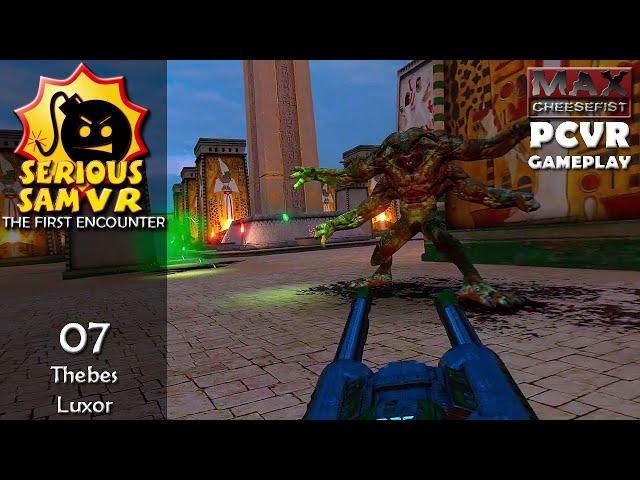 SERIOUS SAM VR: The First Encounter // 07: Thebes - Luxor /// PCVR