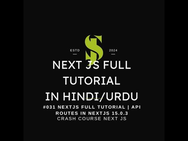 Next Js Full Tutorial in Hindi/Urdu #31 | API Routes in NextJs 15.0.3