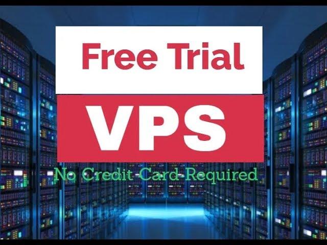 Free VPS Trial 2019 No Credit Card Required Windows and Linux