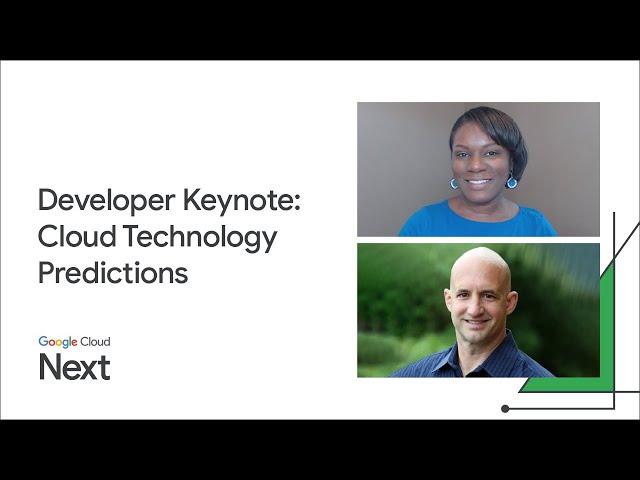 Google Cloud Next '22 Developer Keynote: Top 10 Cloud Technology Predictions