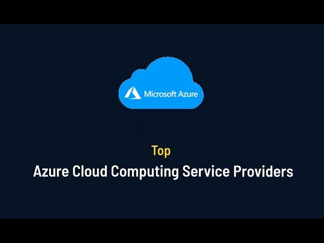 Top Azure Cloud Computing Service Providers | Best Cloud Computing Company