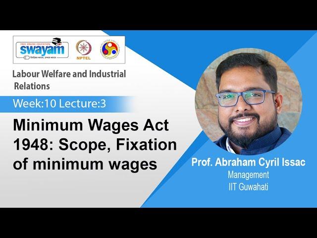 Lec 44: Minimum Wages Act 1948: Scope, Fixation of minimum wages