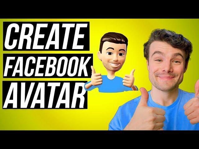 How To Create and Use Facebook Avatars (Ultimate Guide 2023)