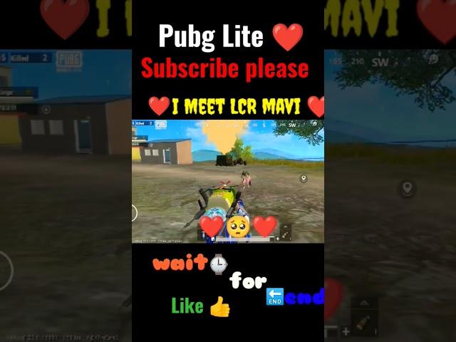 I meet LCR Mavi ️️️@Lcrmavi01 #pubglite #lcr #mavi