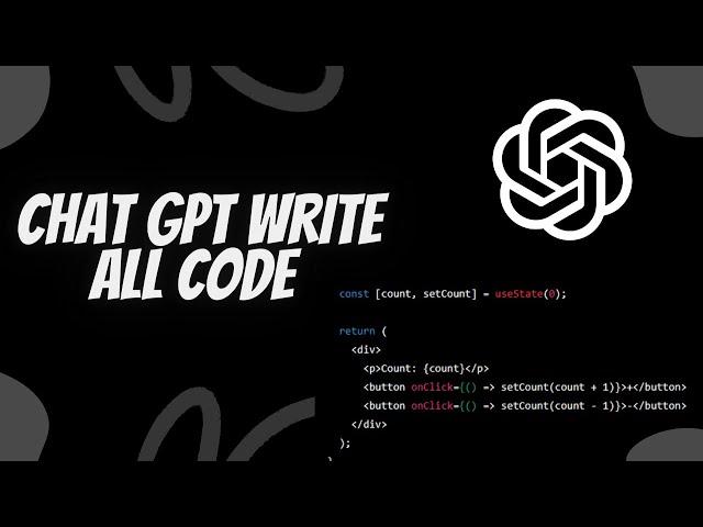 Chat GPT write all code for me !!