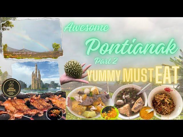 MUST EAT FOOD. Must visit AWESOME & YUMMY Holiday at Pontianak Kalimantan Indonesia.