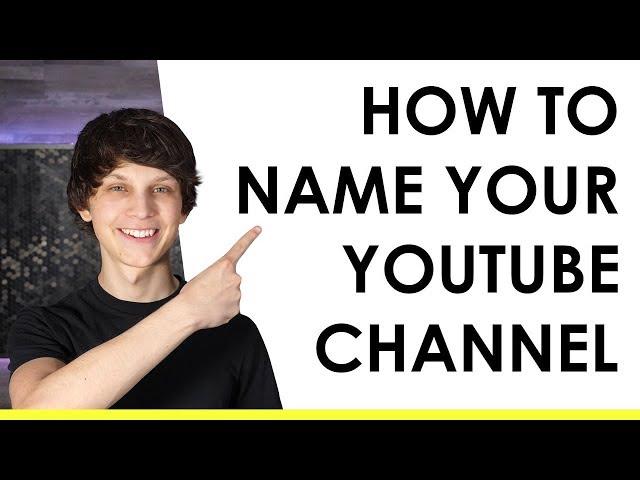 How to Come Up with a YouTube Name - 3 Steps and Ideas