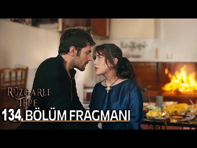 Rüzgarlı Tepe 134. Bölüm Fragmanı l Winds of Love Episode 134. l Kalplerde Biriken Sevgi!