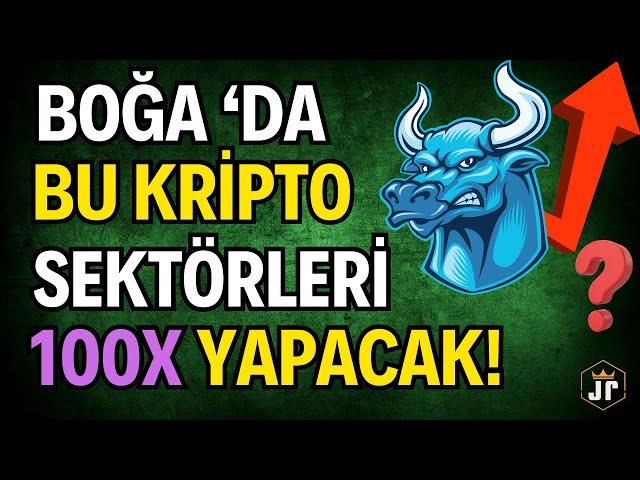 Boğa 'da SADECE Bu Kripto Para Sektörleri 100x Yapacak!