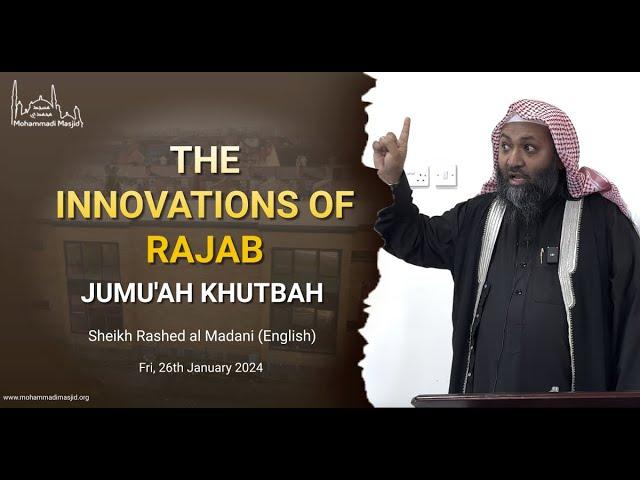 The innovations of Rajab || Sheikh Rashed al Madani