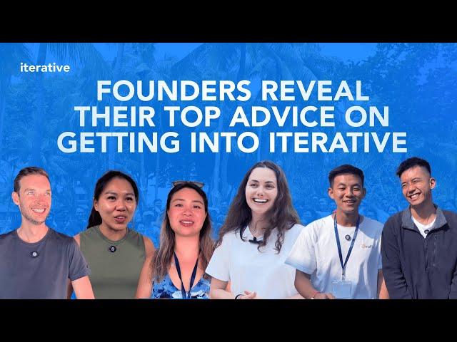 Founders Reveal Their Top Advice on Getting Into Iterative