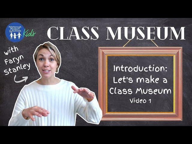 Lets Make a Class Museum - Part 1