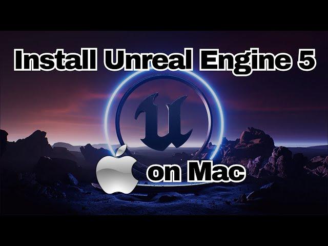 How to Install Unreal Engine 5 on Mac (2023) Latest