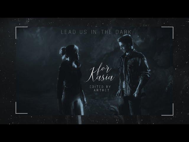 sam x mike | lead us in the dark [for Kasia]