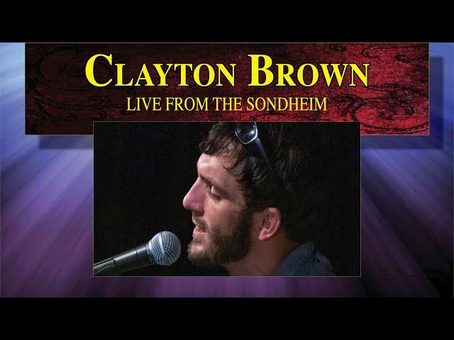 Live from the Sondheim: Clayton Brown, Iowa Singer/songwriter • High resolution