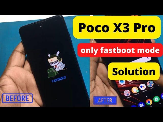 Poco X3 Pro only Fastboot Mode solution || How to Fix Poco X3 Pro Fastboot Software Problem