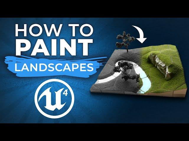 How to Paint Landscapes in Unreal Engine 4