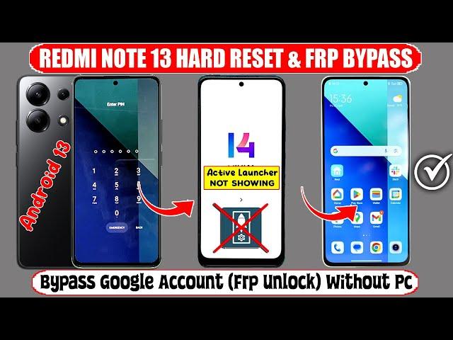 Redmi Note 13 Hard Reset & Bypass Google Account (FRP Unlock)  NO Activity Launcher  Without Pc ️