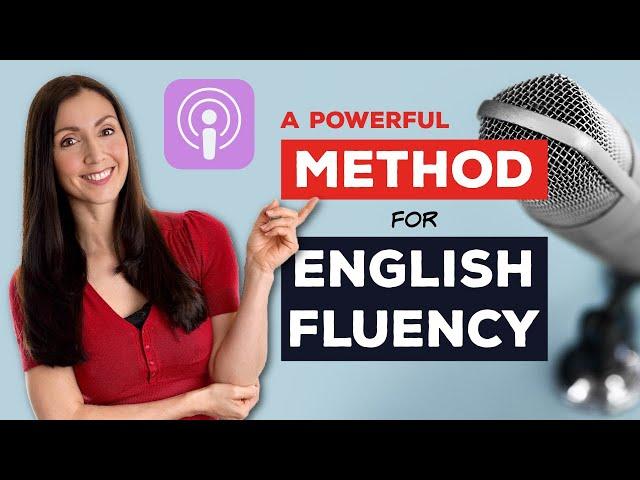 Improve your English Fluency with Podcasts - A Powerful Method