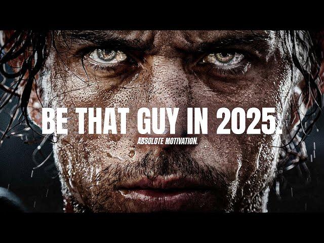 BE THAT GUY IN 2025. - The Best New Year Motivational Video Speeches Compilation