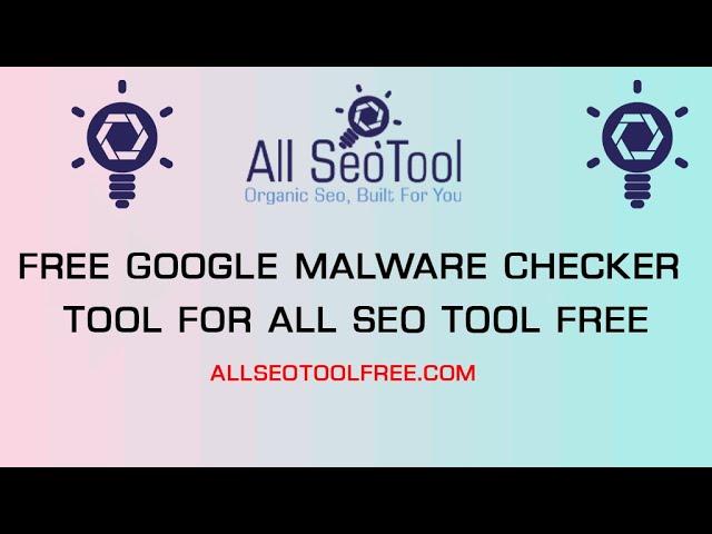 Google Malware Checker | SmallSeoTools Free Google Malware Checker Tool For ALL SEO TOOL FREE