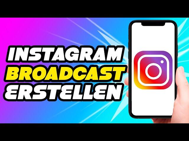 Wie man einen Broadcast Channel auf Instagram erstellt (Anleitung)