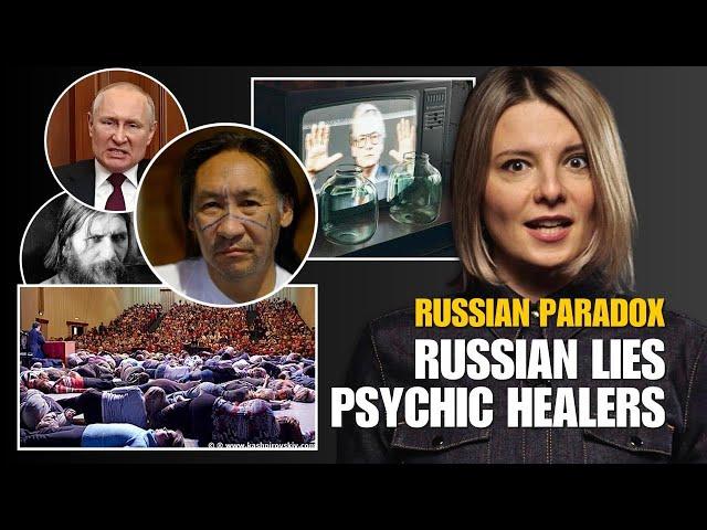 PUTIN, RUSSIAN LIES, PSYCHIC HEALERS - RUSSIAN PARADOX - Part 1