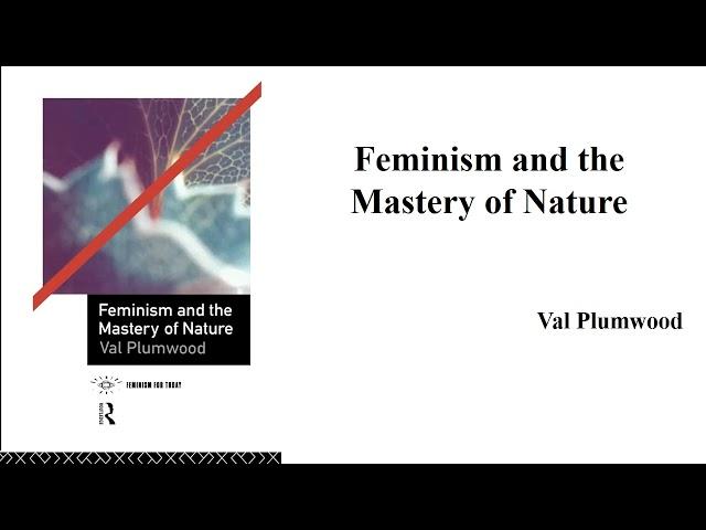 Val Plumwood's "Feminism and the Mastery of Nature" (Book Note)