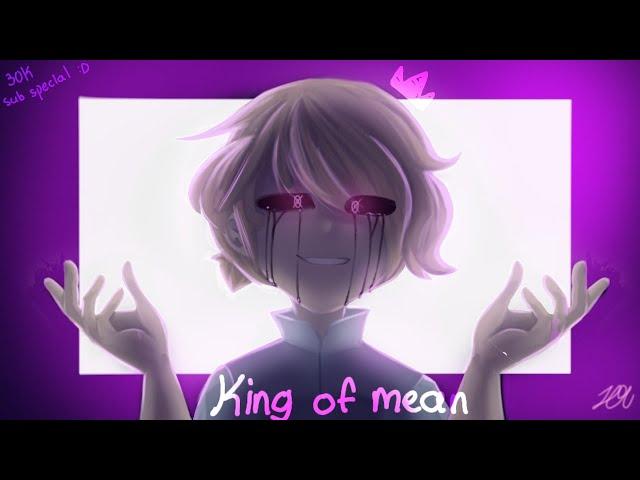 King (Queen) of mean|| 30k+ sub speciel :D