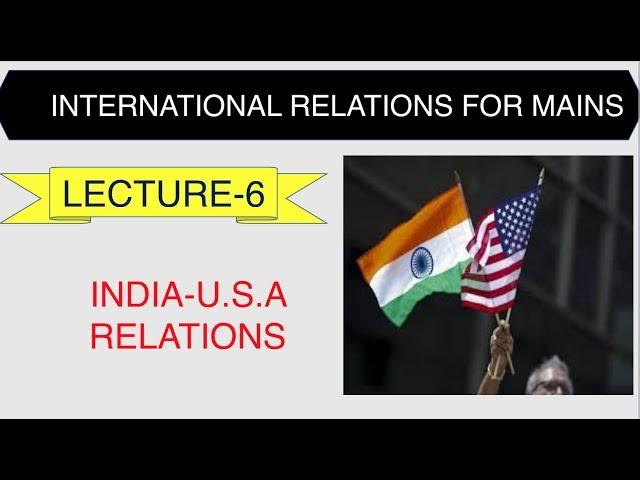 International Relations for UPSC Mains || IAS - India - U.S.A Relations