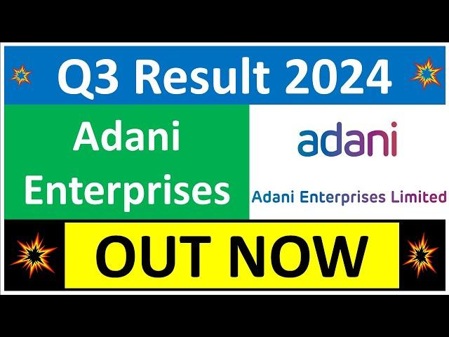 ADANI ENTERPRISES Q3 results 2024 | ADANI ENTERPRISES results today | ADANI ENTERPRISES Share News