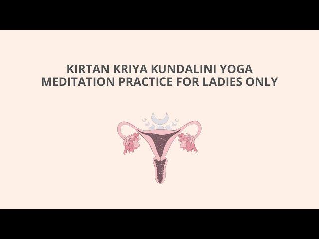 Kirtan Kriya - Kundalini Yoga Meditation for Ladies