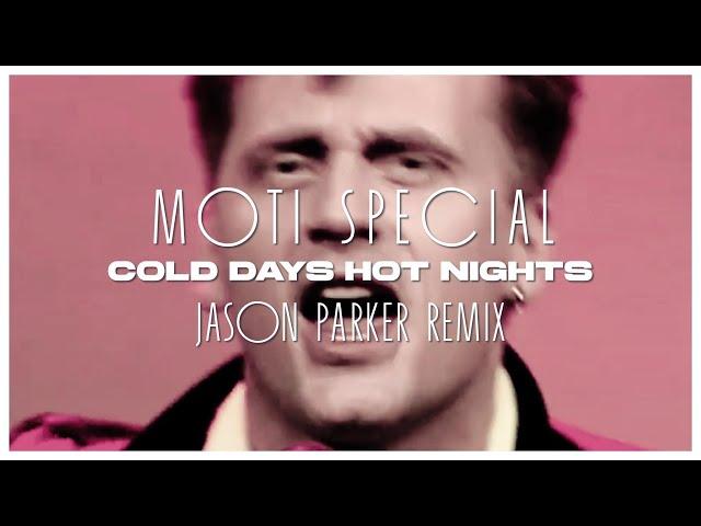 Moti Special -  Cold Days Hot Nights 2024 (Jason Parker Remix) #80smusic #remix #dancemusic