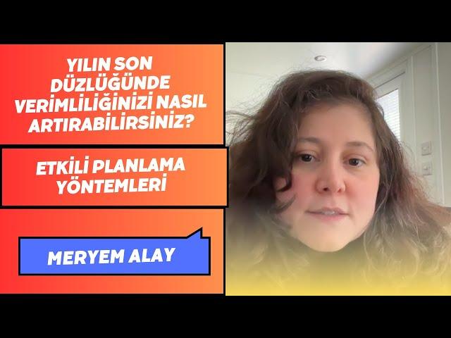 Yılın Son Düzlüğünde Verimliliğinizi Nasıl Artırabilirsiniz? | Etkili Planlama Yöntemleri