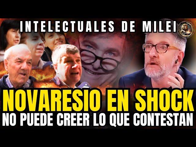 INCREIBLE!  NOVARESIO  quedó  SHOCKEADO al escuchar las respuestas  de los INTELECTUALES de MILEI