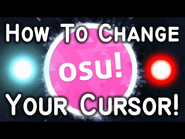 How To Change Your Cursor In osu!