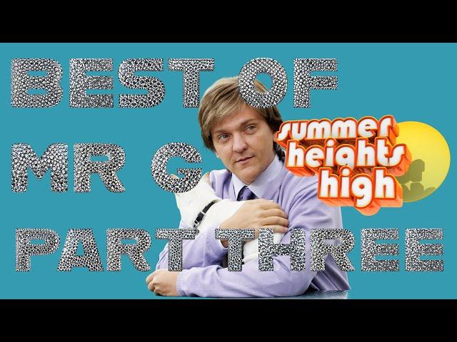 Best Of Mr G - Part Three - Summer Heights High