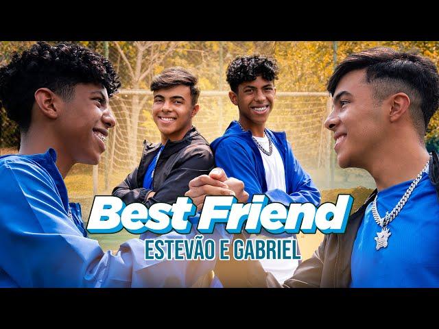 BEST FRIEND - ESTEVÃO E GABRIEL ( CLIPE OFICIAL )