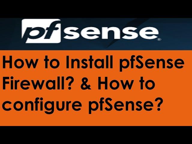 How to Install pfSense? , How to configure pfSense? , Initial Configuration of pfSense in VMware.