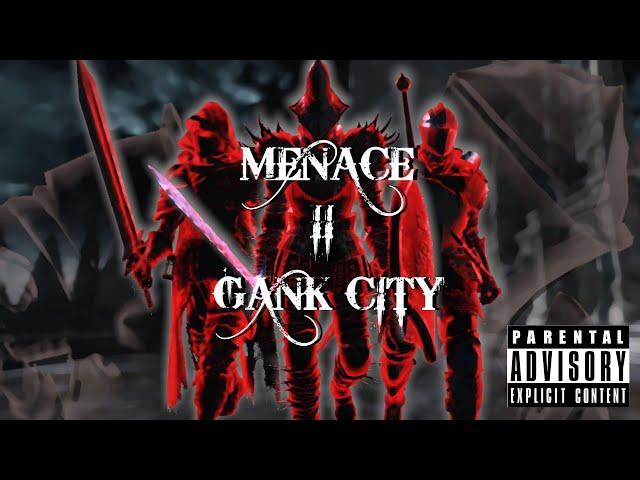 Menace 2 Gank City