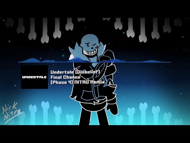 Undertale Disbelief - "Final Chance" [Phase 4] NITRO Remix