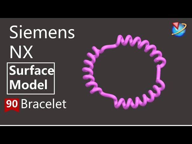 Siemens NX Tutorial surface model exercise -Bracelet