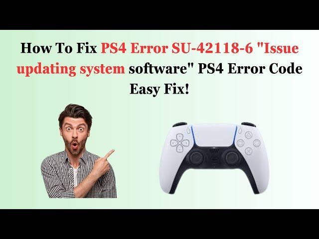 How To Fix PS4 Error SU-42118-6 "Issue updating system software" PS4 Error Code Easy Fix!